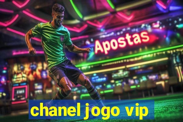 chanel jogo vip