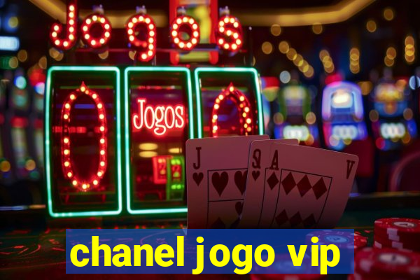 chanel jogo vip