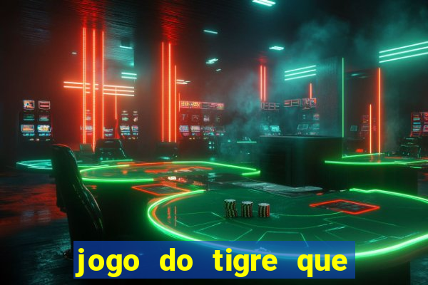 jogo do tigre que paga mais