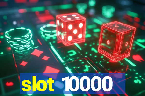 slot 10000