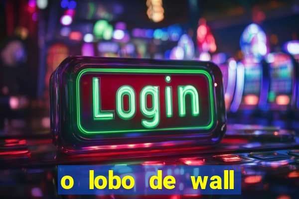 o lobo de wall street gratis