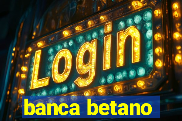 banca betano