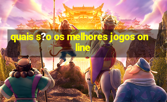 quais s?o os melhores jogos online