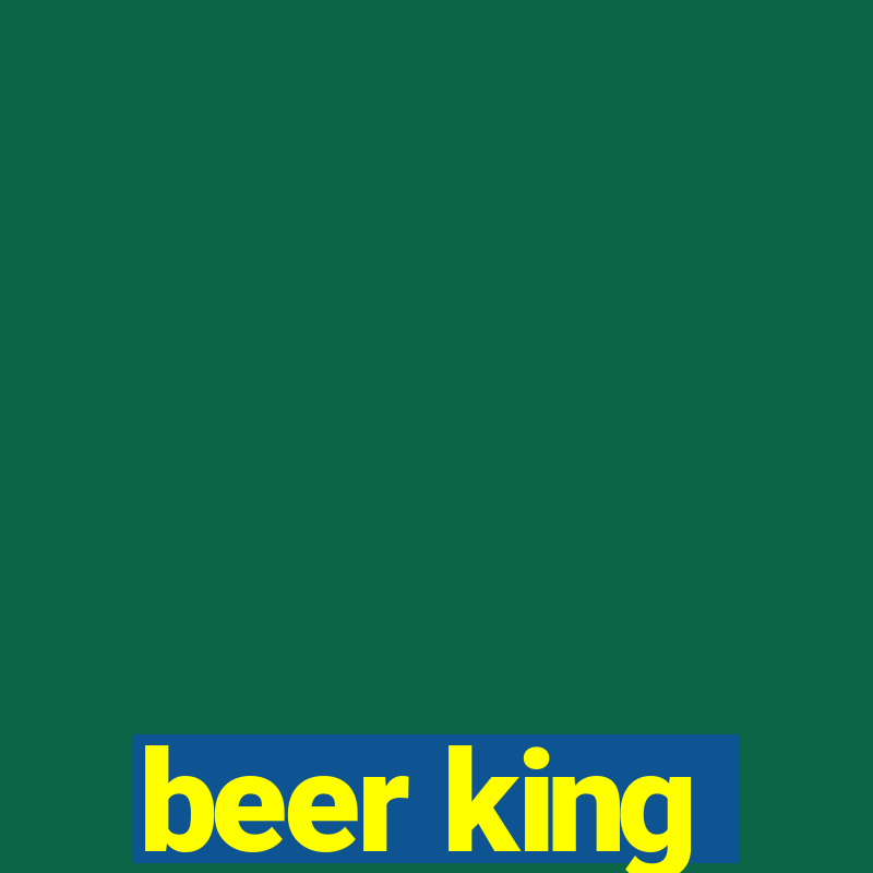 beer king