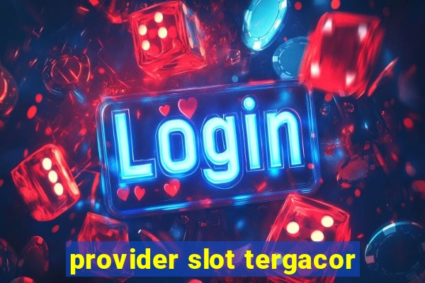 provider slot tergacor