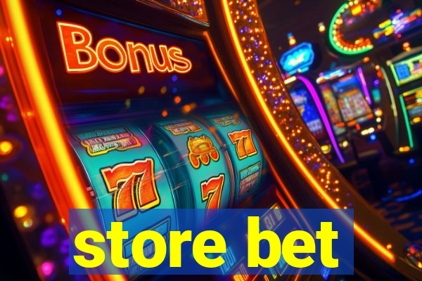 store bet