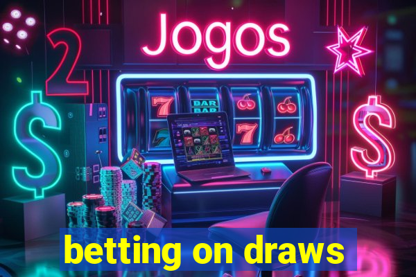 betting on draws