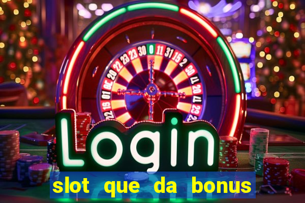 slot que da bonus de cadastro