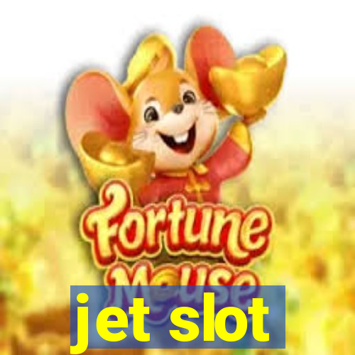 jet slot