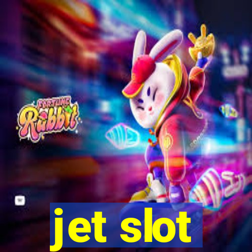 jet slot