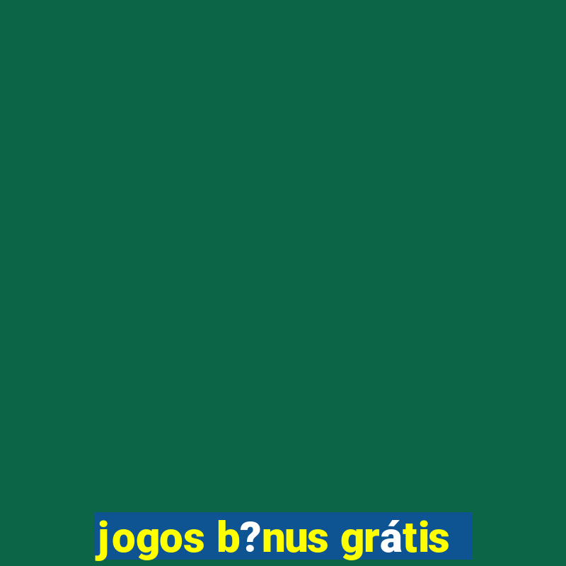 jogos b?nus grátis