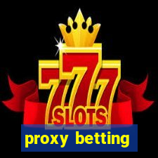 proxy betting