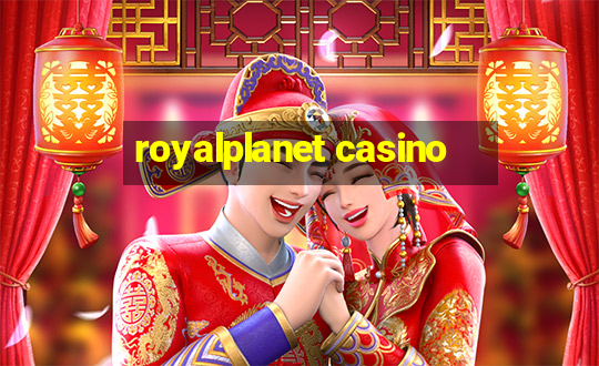 royalplanet casino