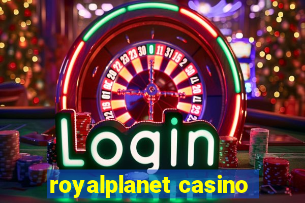 royalplanet casino