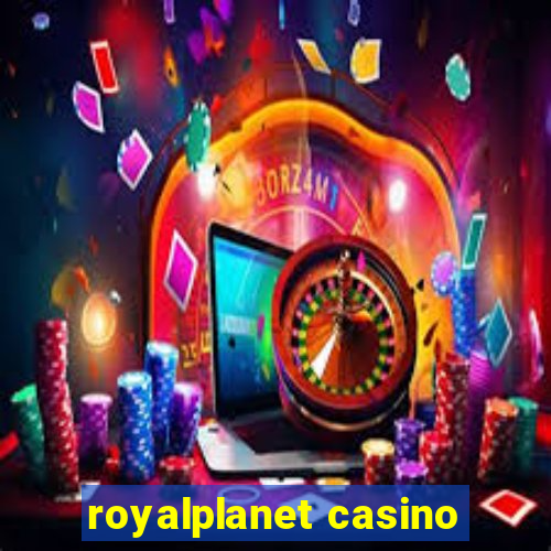 royalplanet casino