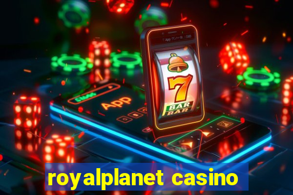 royalplanet casino