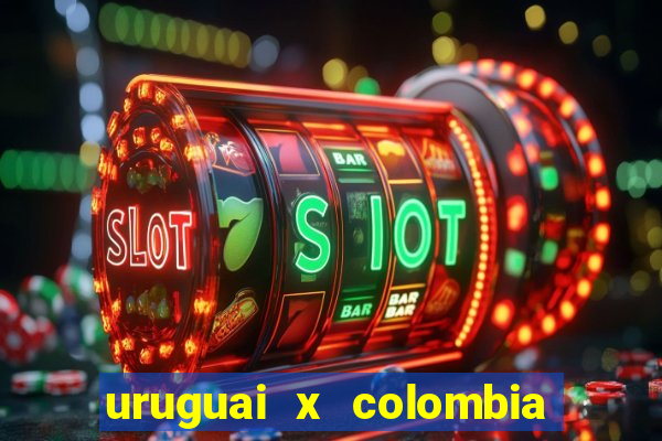 uruguai x colombia ao vivo