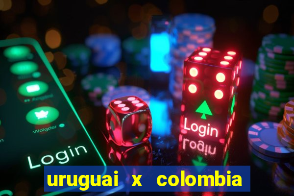 uruguai x colombia ao vivo