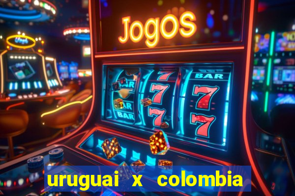 uruguai x colombia ao vivo