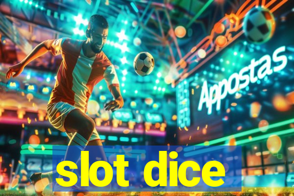 slot dice