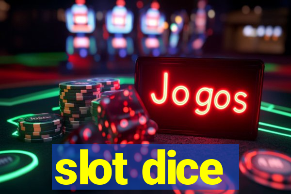 slot dice