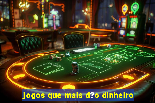 jogos que mais d?o dinheiro