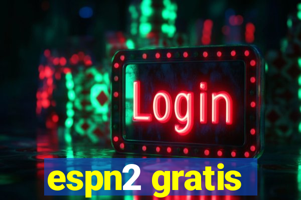 espn2 gratis