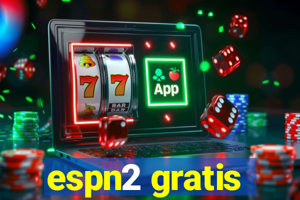 espn2 gratis