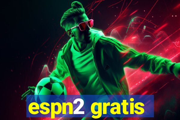 espn2 gratis