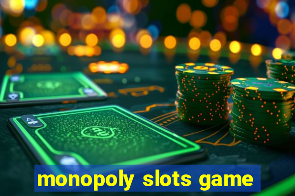 monopoly slots game