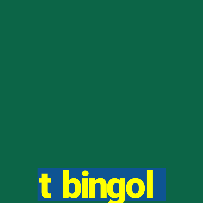 t bingol