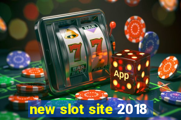 new slot site 2018