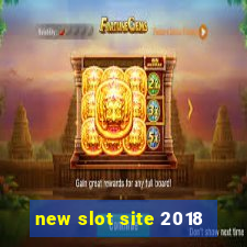 new slot site 2018