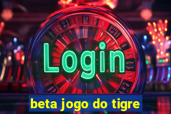 beta jogo do tigre