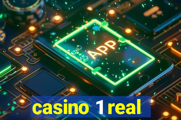 casino 1 real