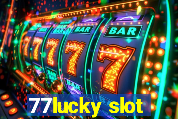 77lucky slot