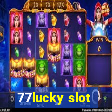 77lucky slot