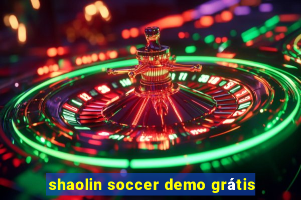 shaolin soccer demo grátis