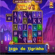 jogo do tigrinho que paga dinheiro