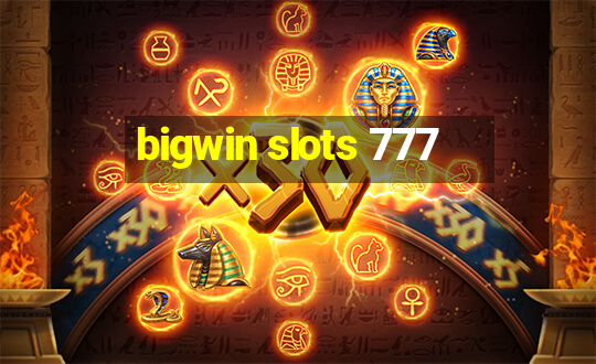 bigwin slots 777