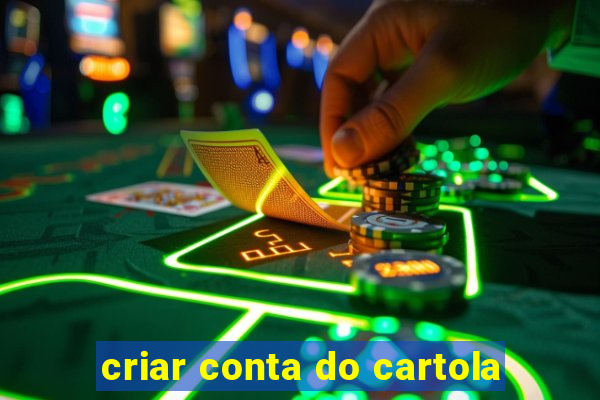 criar conta do cartola