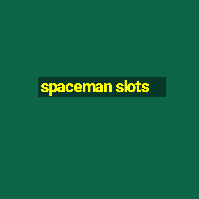 spaceman slots