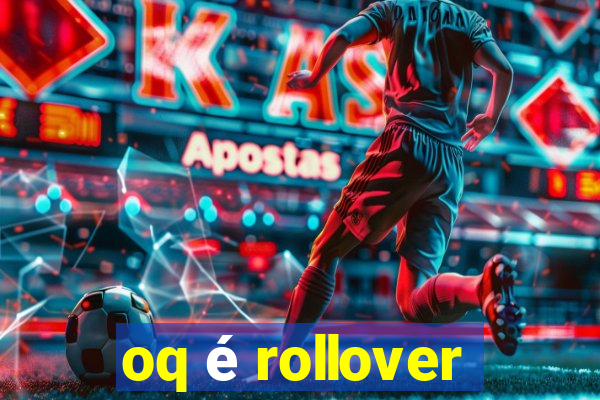 oq é rollover