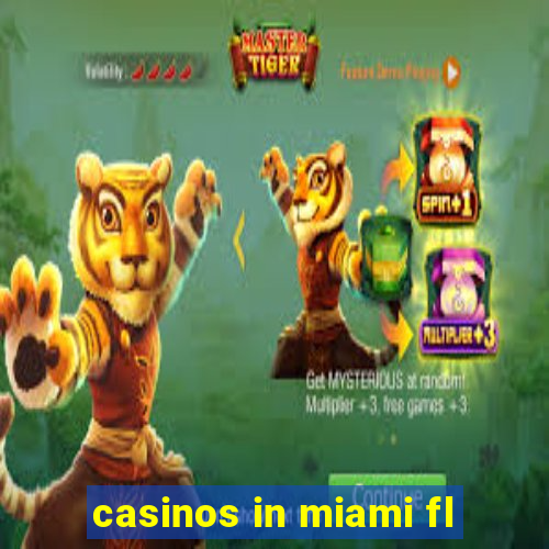 casinos in miami fl