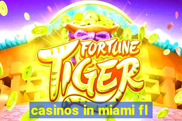 casinos in miami fl