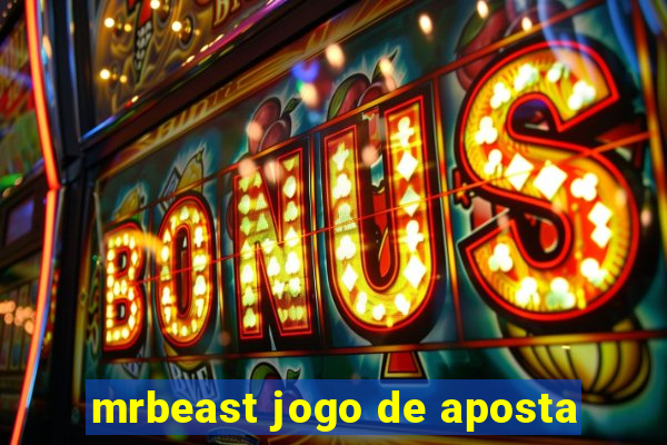 mrbeast jogo de aposta