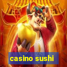 casino sushi