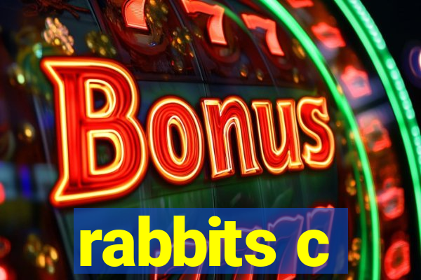 rabbits c