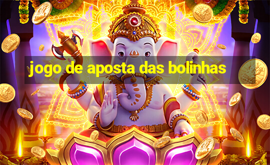 jogo de aposta das bolinhas