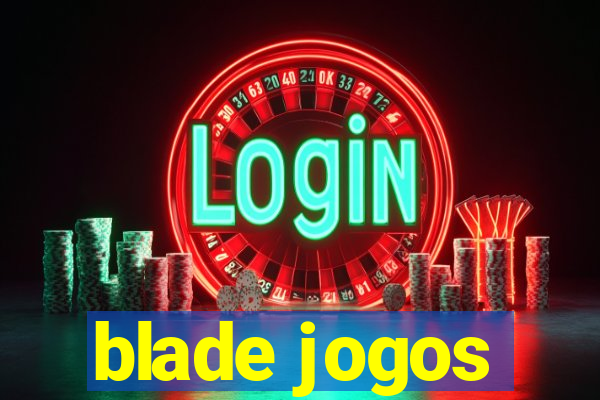 blade jogos